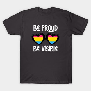 Be Proud. Be Visible. (Pansexual) T-Shirt